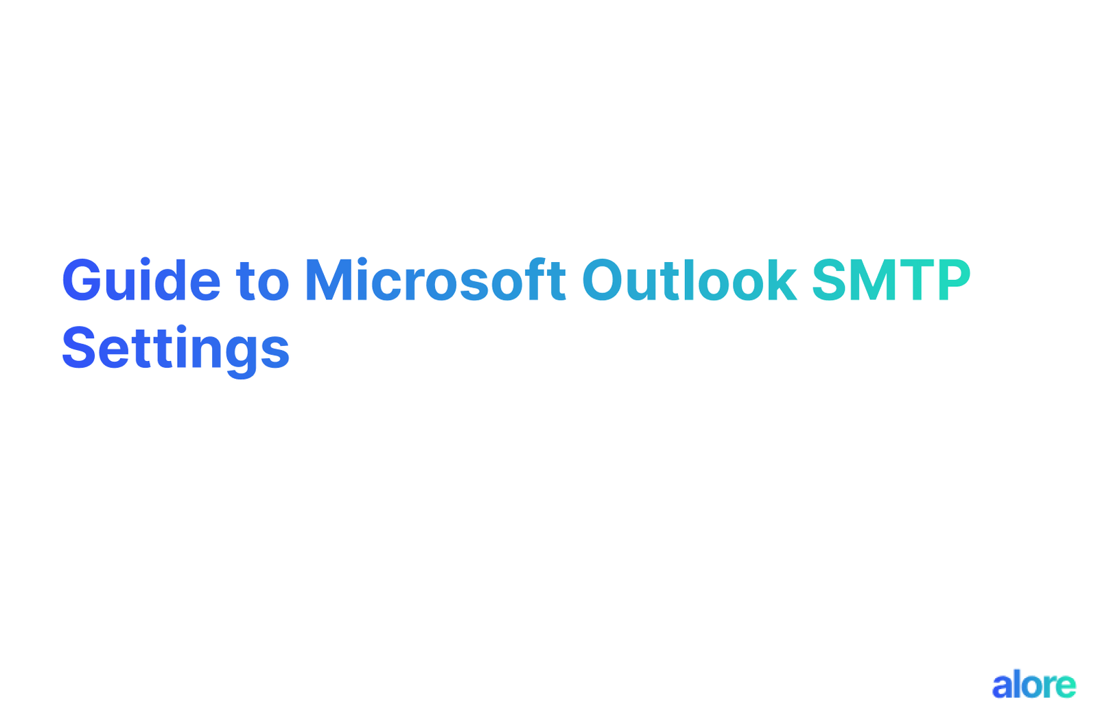Guide to Microsoft Outlook SMTP Settings Alore